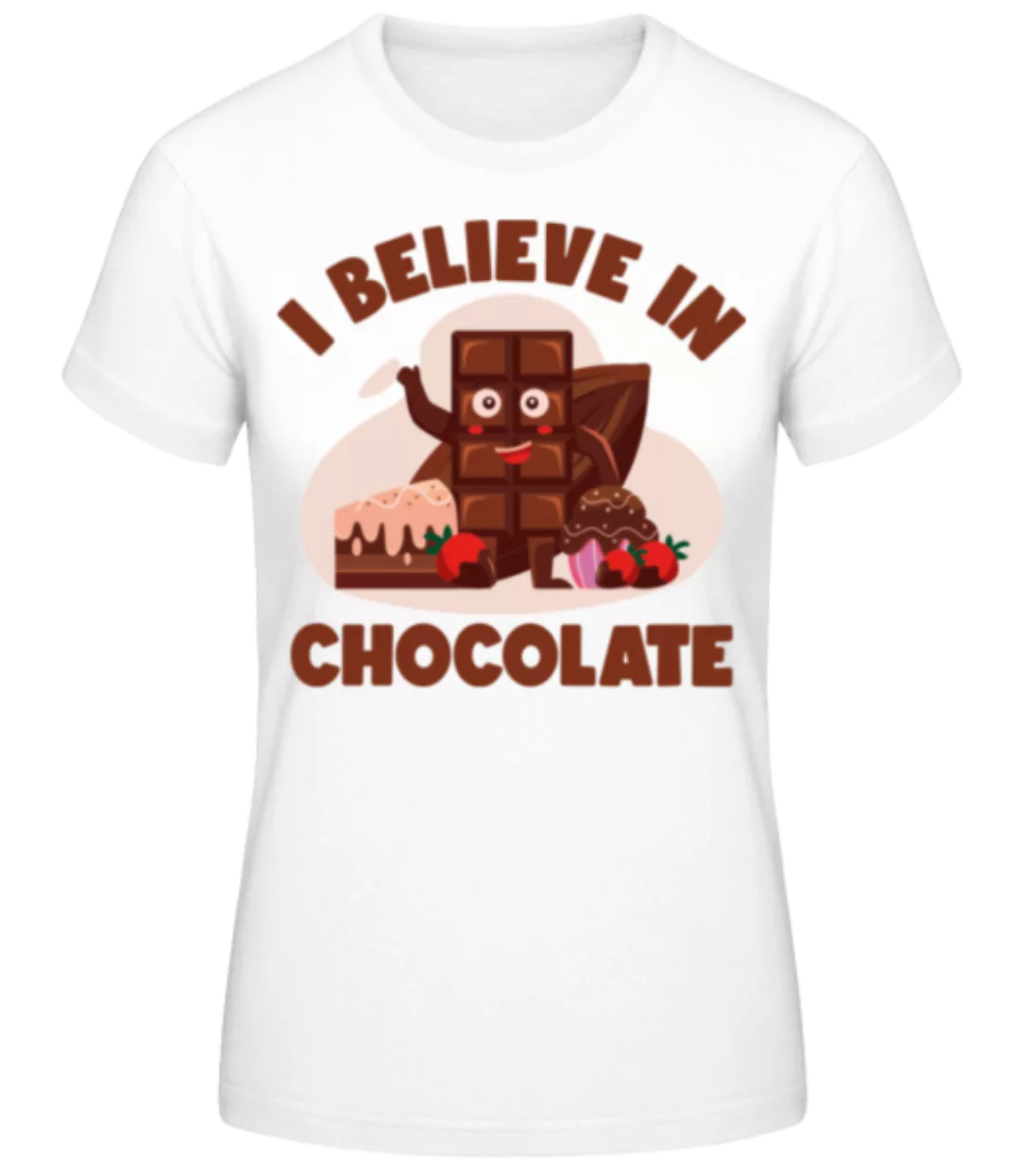 I Believe In Chocolate · Frauen Basic T-Shirt günstig online kaufen