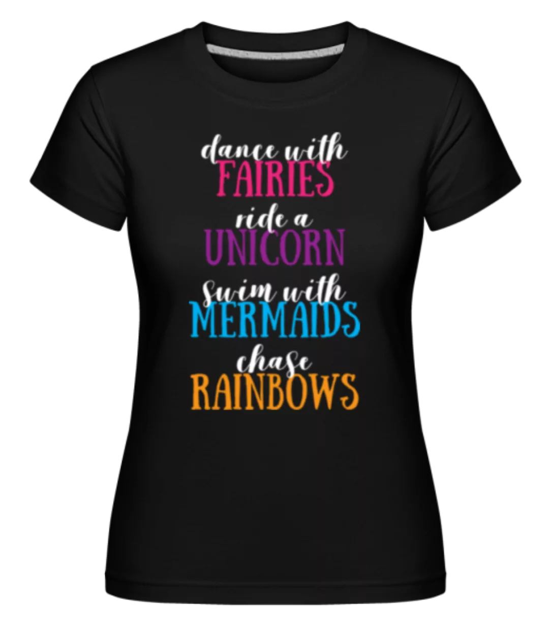 Fairies Unicorns Mermaids · Shirtinator Frauen T-Shirt günstig online kaufen