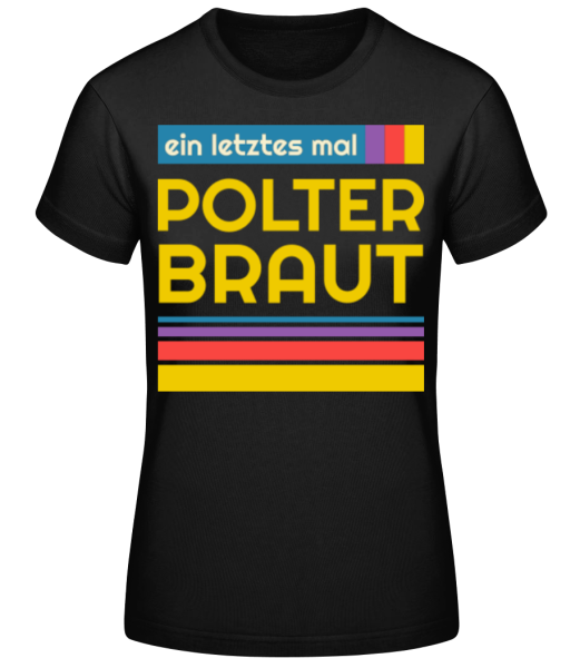 Polter Braut · Frauen Basic T-Shirt günstig online kaufen