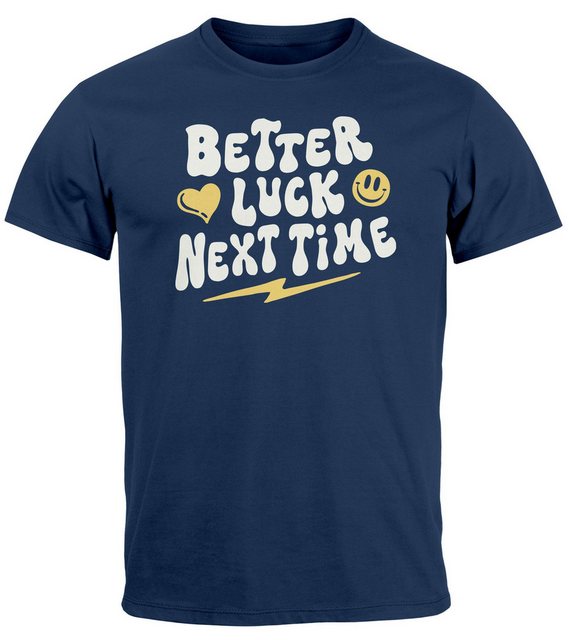 Neverless Print-Shirt Herren T-Shirt Spruch Better Luck Next Time Slogan Sc günstig online kaufen