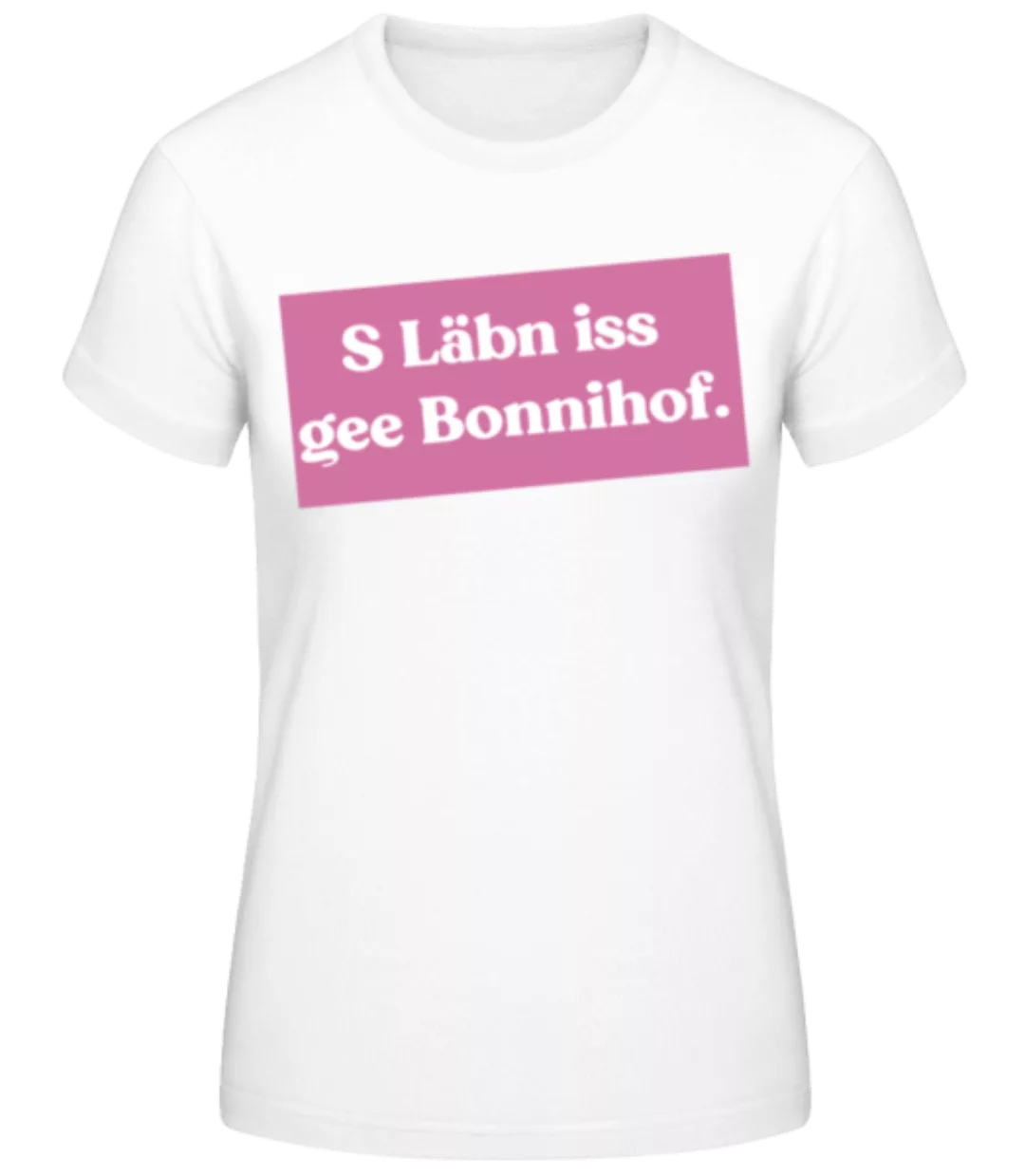 S Läbn Iss Gee Bonnihof · Frauen Basic T-Shirt günstig online kaufen