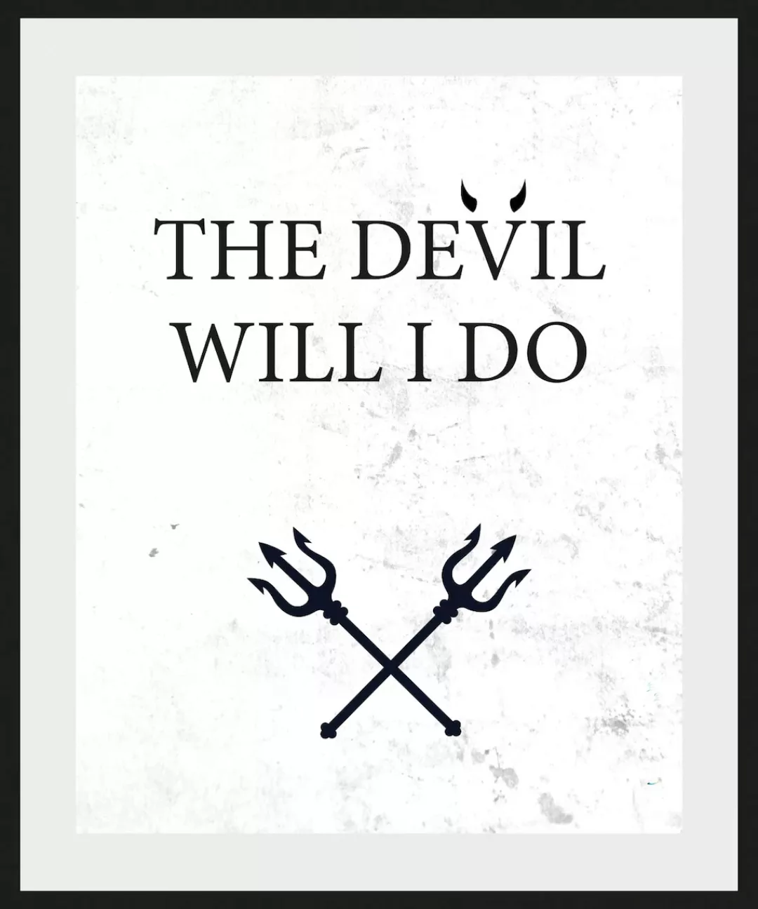 queence Bild »THE DEVIL WILL I DO«, Schriftzug, (1 St.) günstig online kaufen
