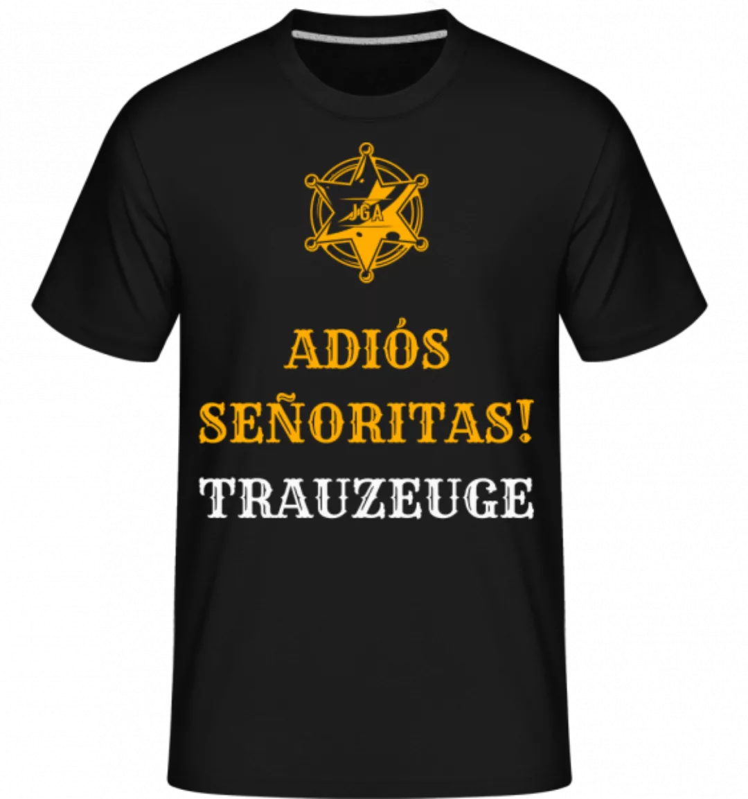 Adiós Señoritas Trauzeuge · Shirtinator Männer T-Shirt günstig online kaufen