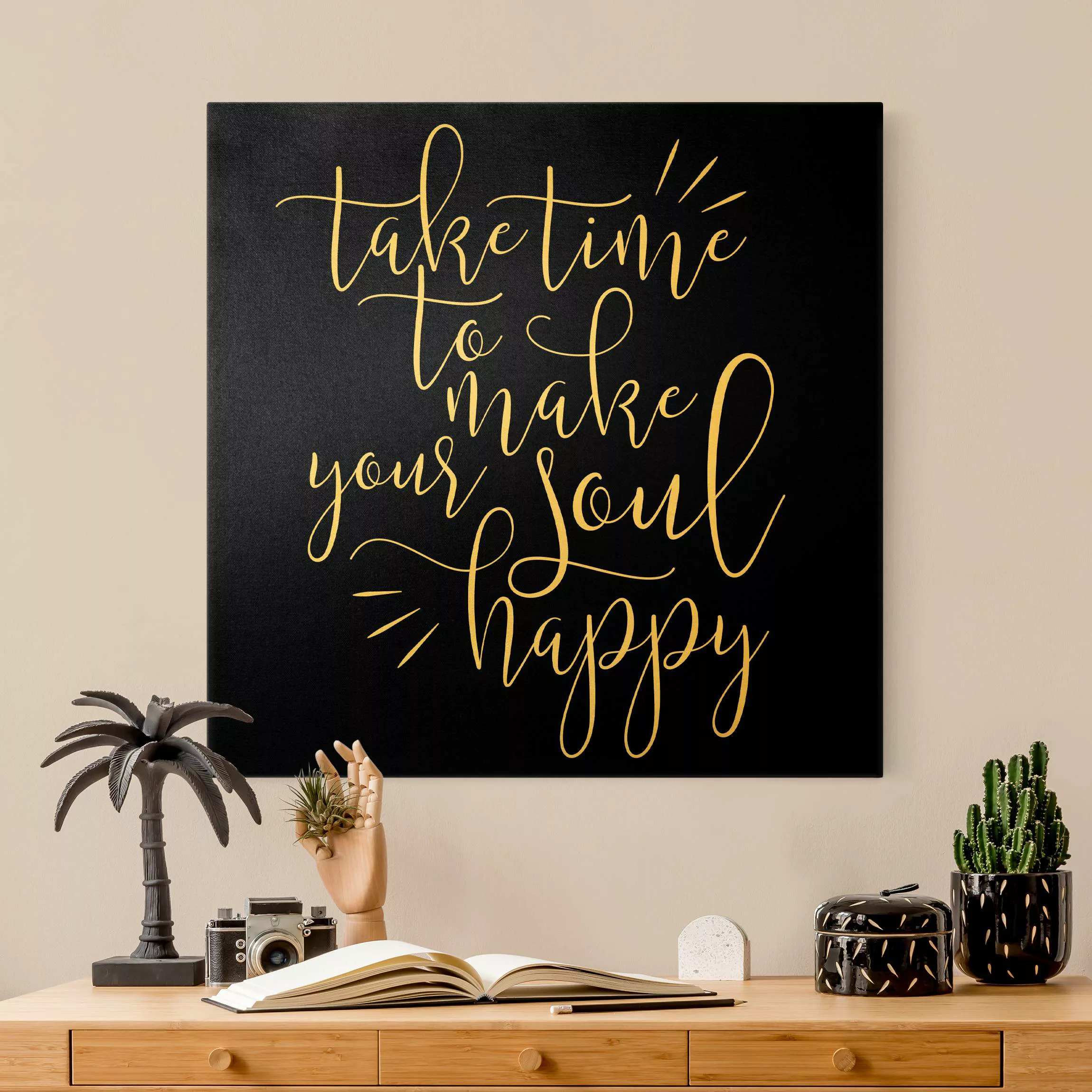 Leinwandbild Gold Take time to make your soul happy Schwarz günstig online kaufen