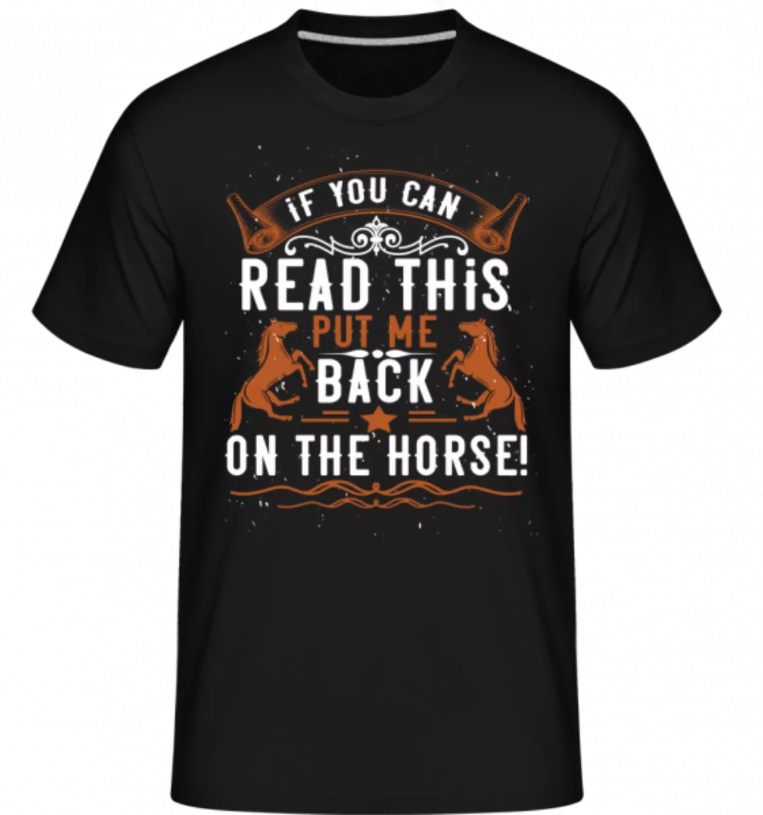 Put Me Back On The Horse · Shirtinator Männer T-Shirt günstig online kaufen