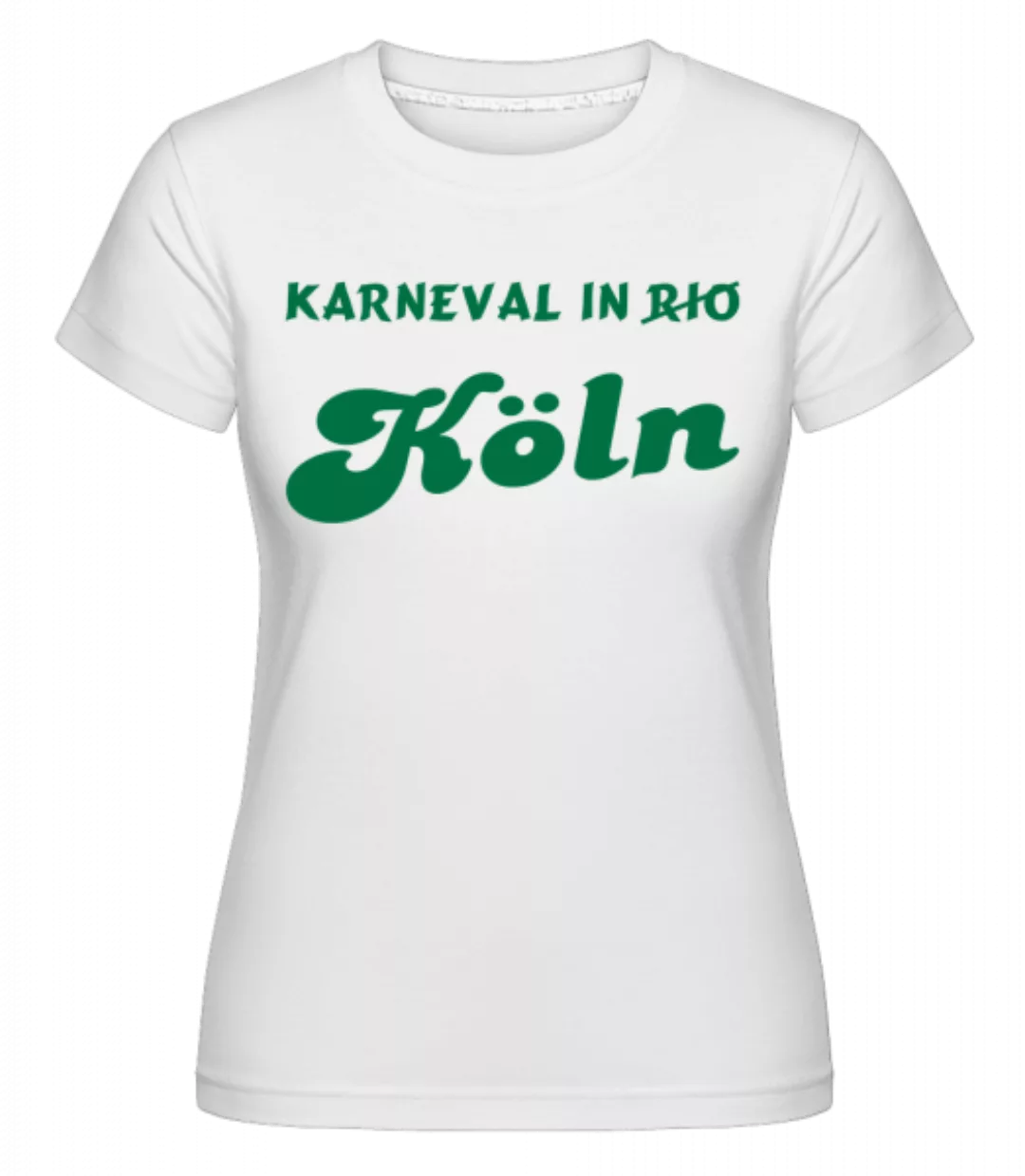 Karneval In Köln - Grün · Shirtinator Frauen T-Shirt günstig online kaufen