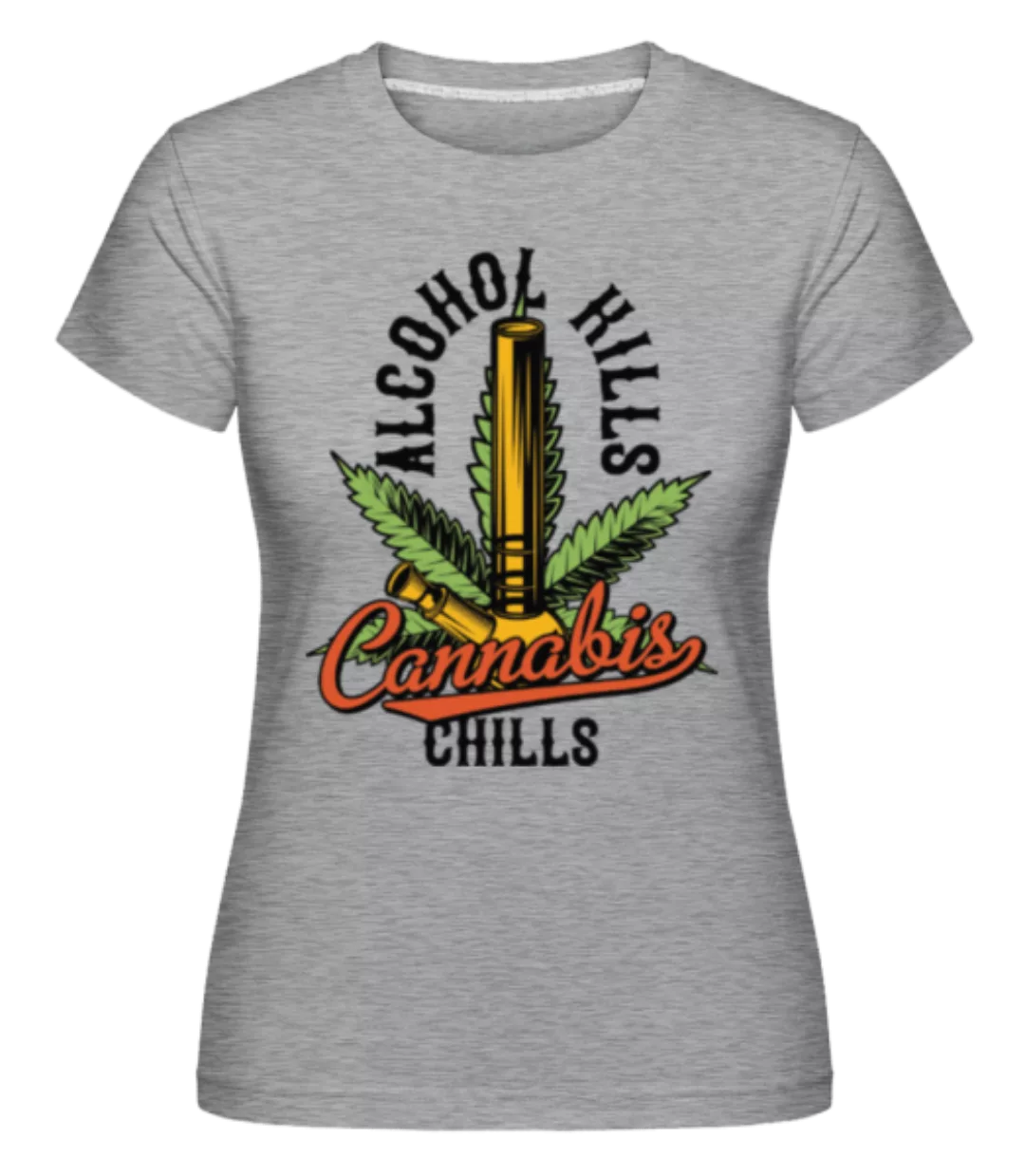 Cannabis Chills · Shirtinator Frauen T-Shirt günstig online kaufen