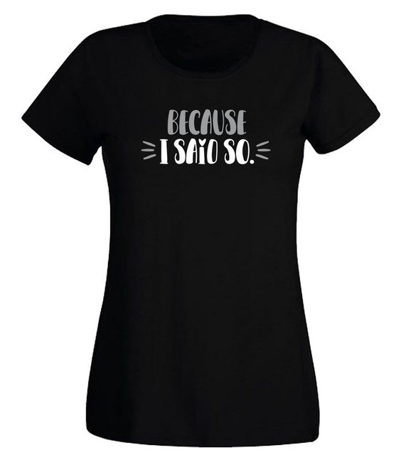 G-graphics T-Shirt Because I said so Slim-fit Damen T-Shirt mit trendigem F günstig online kaufen