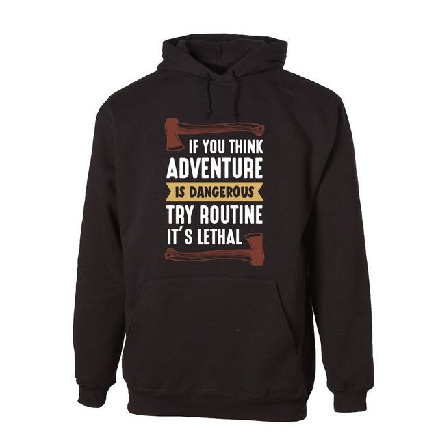 G-graphics Hoodie If you think Adventure is dangerous – try routine – It´s günstig online kaufen