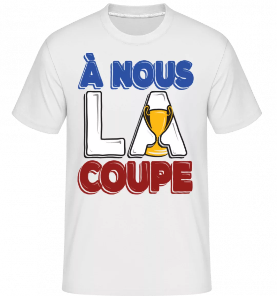 À Nous La Coupe · Shirtinator Männer T-Shirt günstig online kaufen