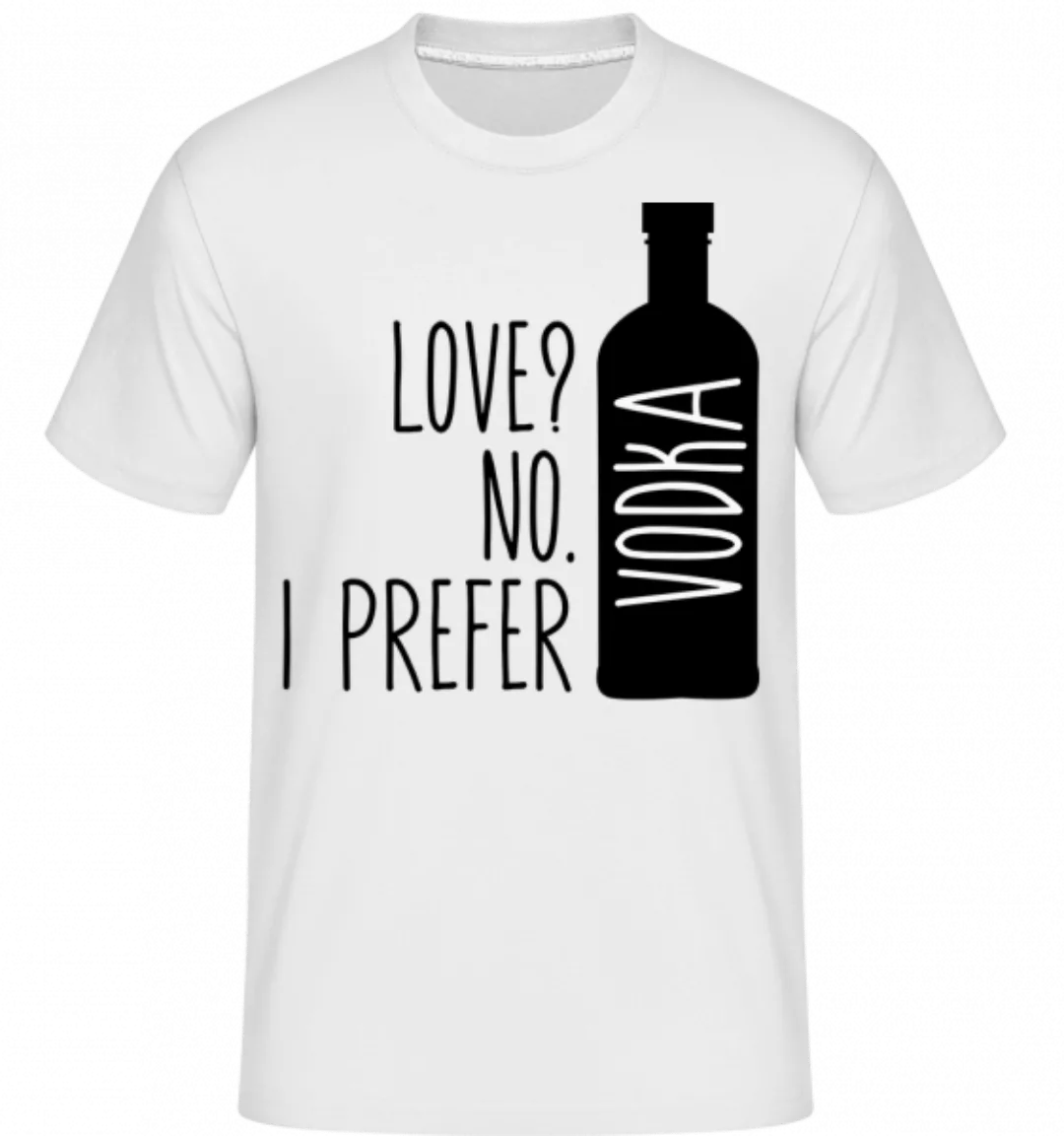 I Prefer Vodka · Shirtinator Männer T-Shirt günstig online kaufen