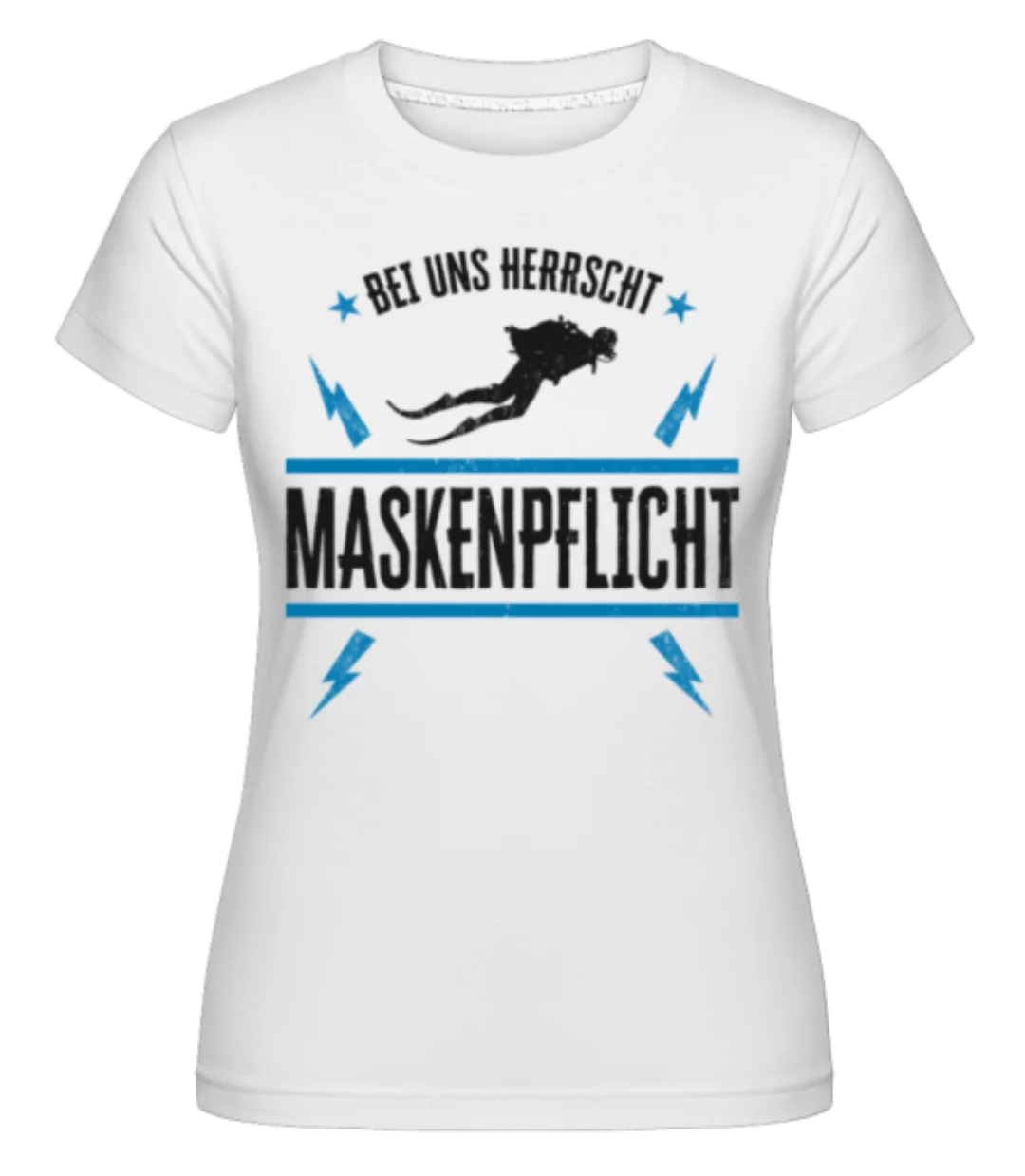 Bei Uns Herrscht Maskenpflicht · Shirtinator Frauen T-Shirt günstig online kaufen