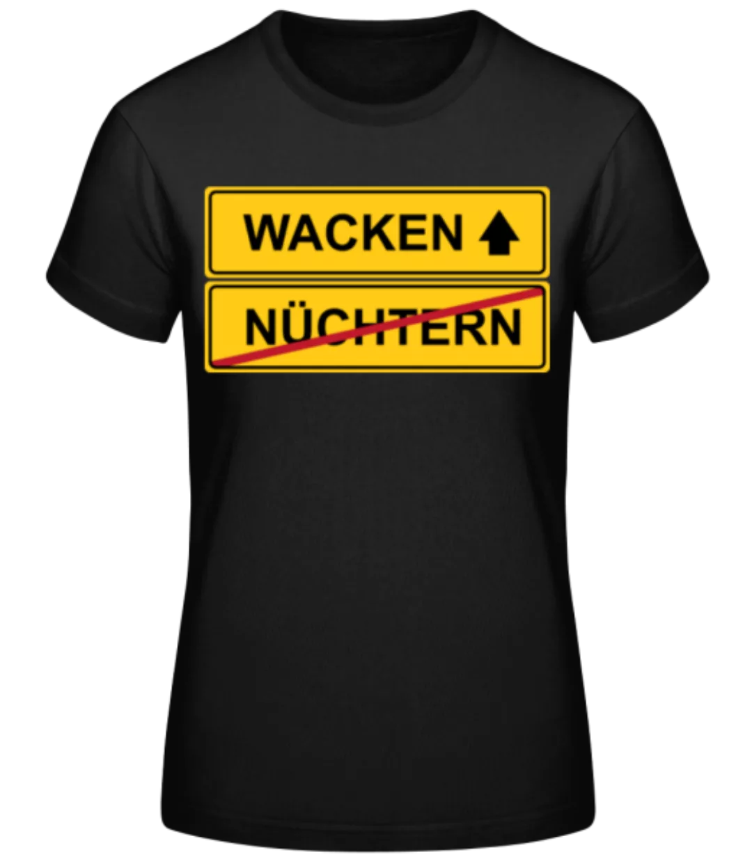 Wacken Nüchtern · Frauen Basic T-Shirt günstig online kaufen