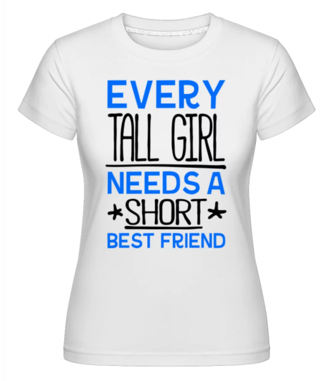 A Short Best Friend · Shirtinator Frauen T-Shirt günstig online kaufen