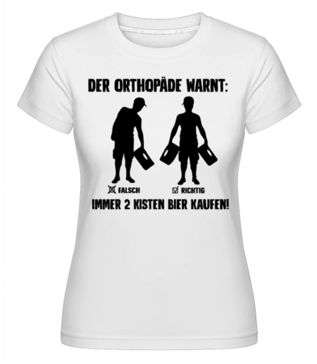 Der Orthopäde Warnt · Shirtinator Frauen T-Shirt günstig online kaufen