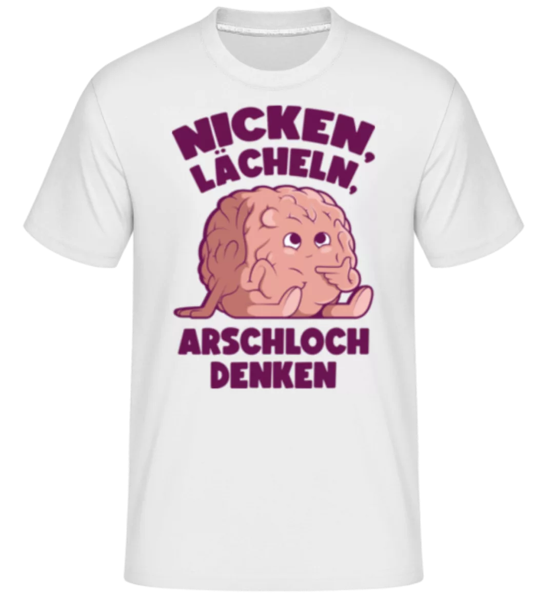 Nicken, Lächeln, Arschloch Denken · Shirtinator Männer T-Shirt günstig online kaufen