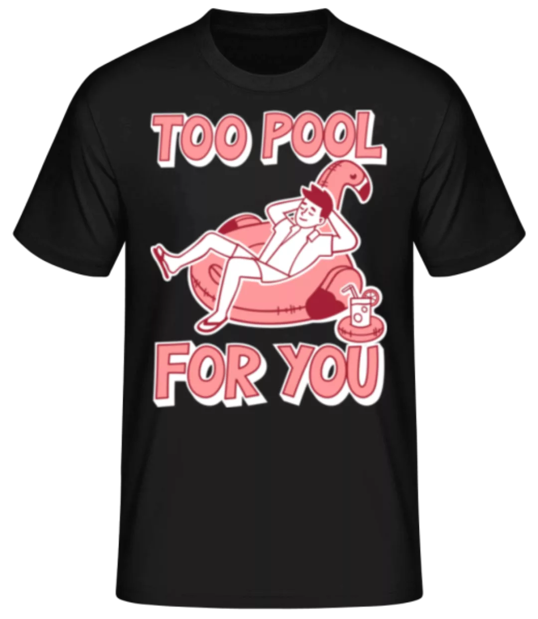 To Pool For You · Männer Basic T-Shirt günstig online kaufen