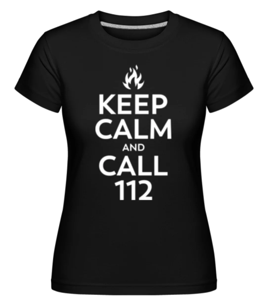 Keep Calm And Call 112 · Shirtinator Frauen T-Shirt günstig online kaufen