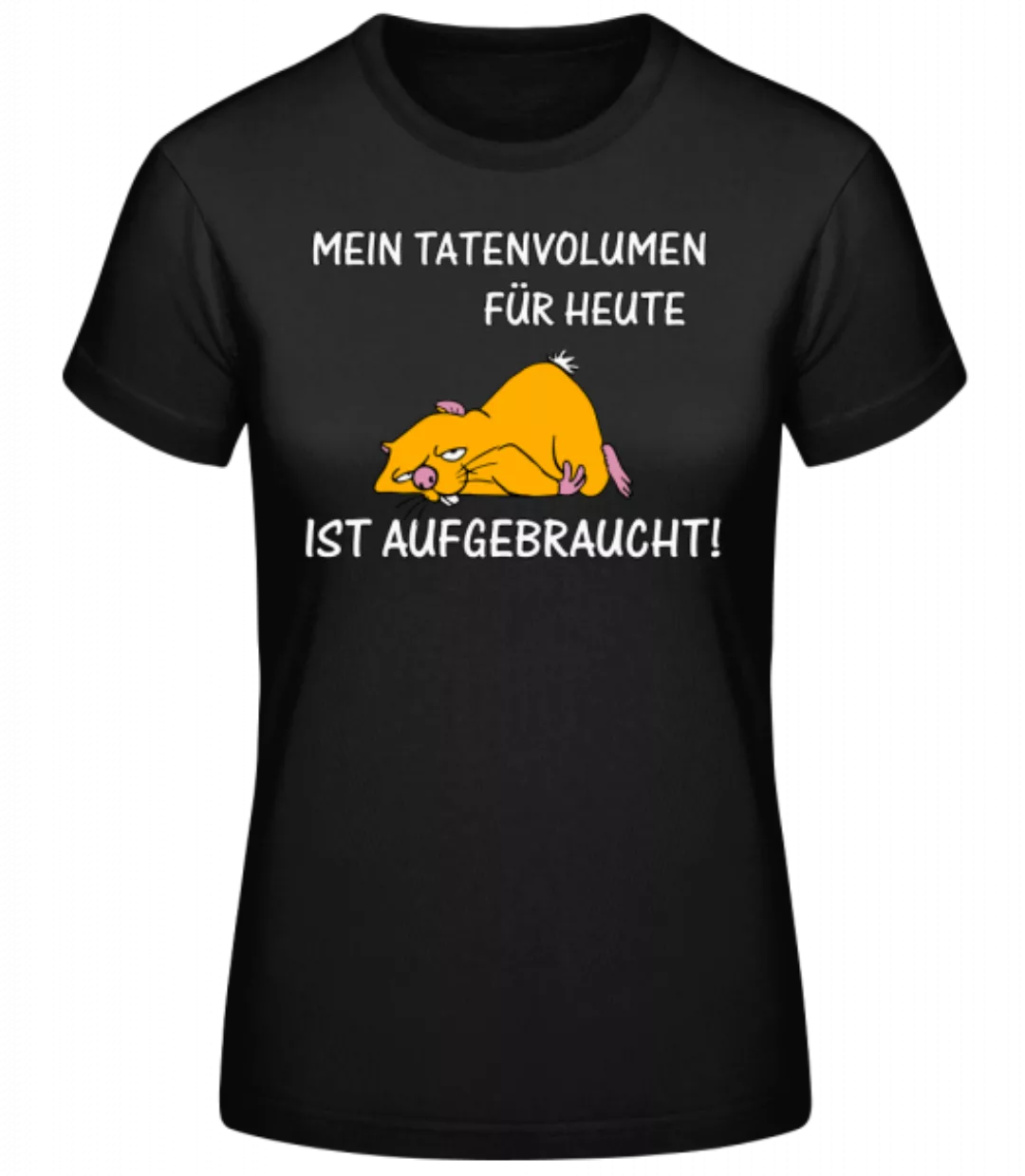 Tatenvolumen Aufgebraucht · Frauen Basic T-Shirt günstig online kaufen