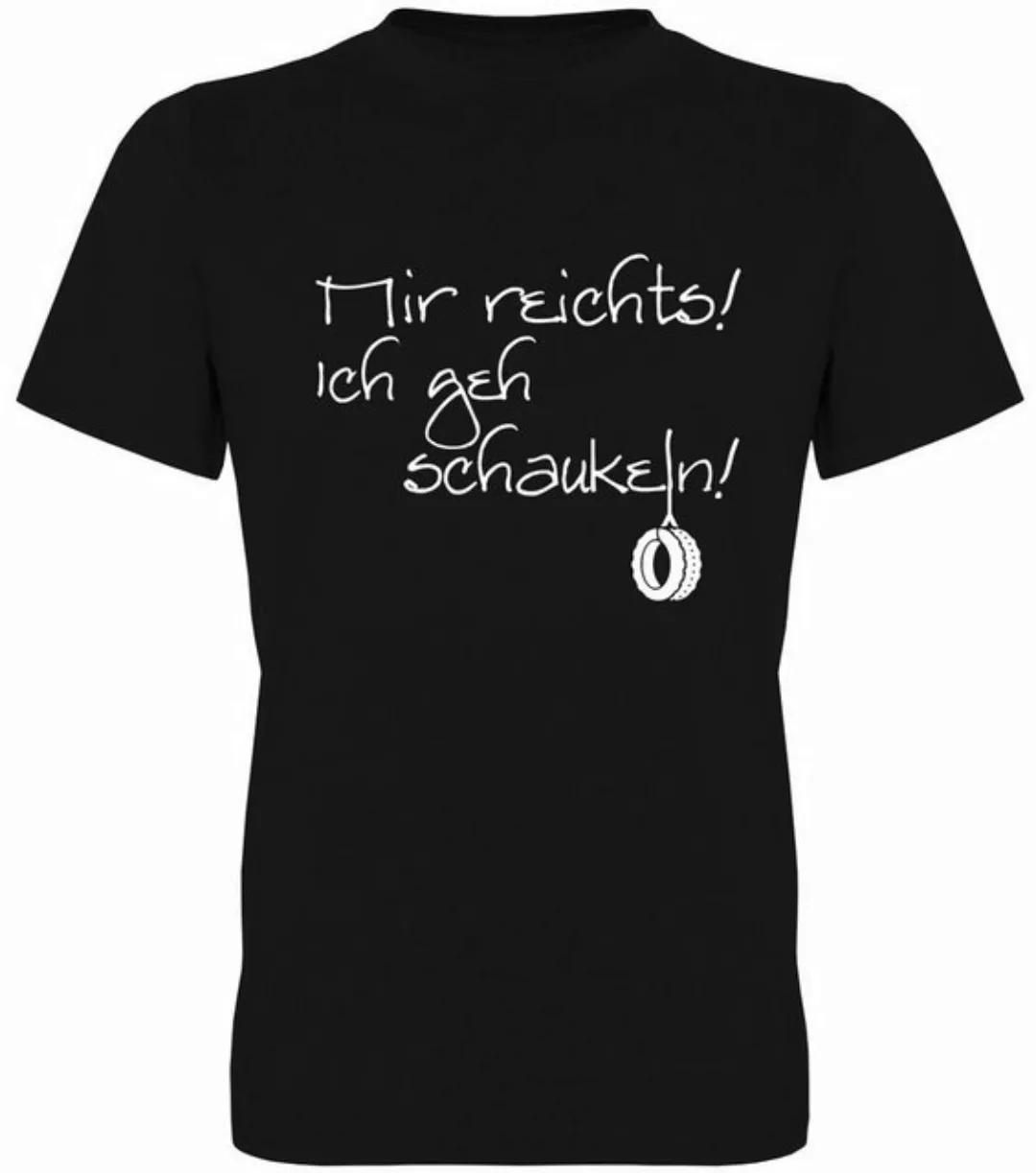 G-graphics T-Shirt Mir reichts! Ich geh schaukeln! Herren T-Shirt, mit tren günstig online kaufen