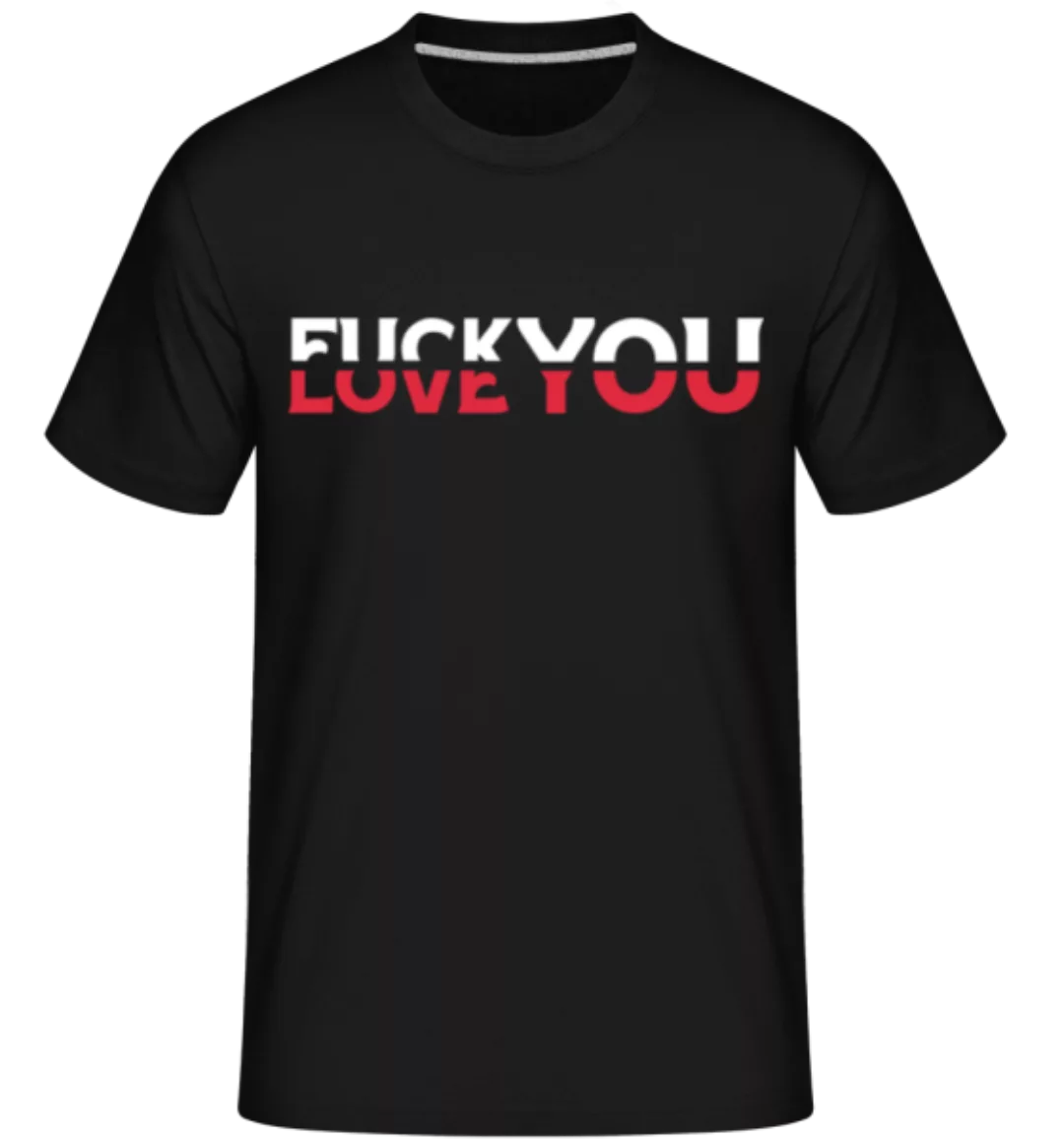 Fck You Love You · Shirtinator Männer T-Shirt günstig online kaufen