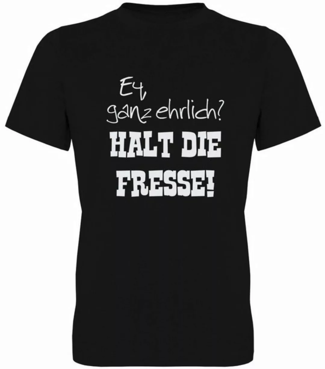 G-graphics T-Shirt Ey. ganz ehrlich? Halt die Fresse! Herren T-Shirt, mit F günstig online kaufen