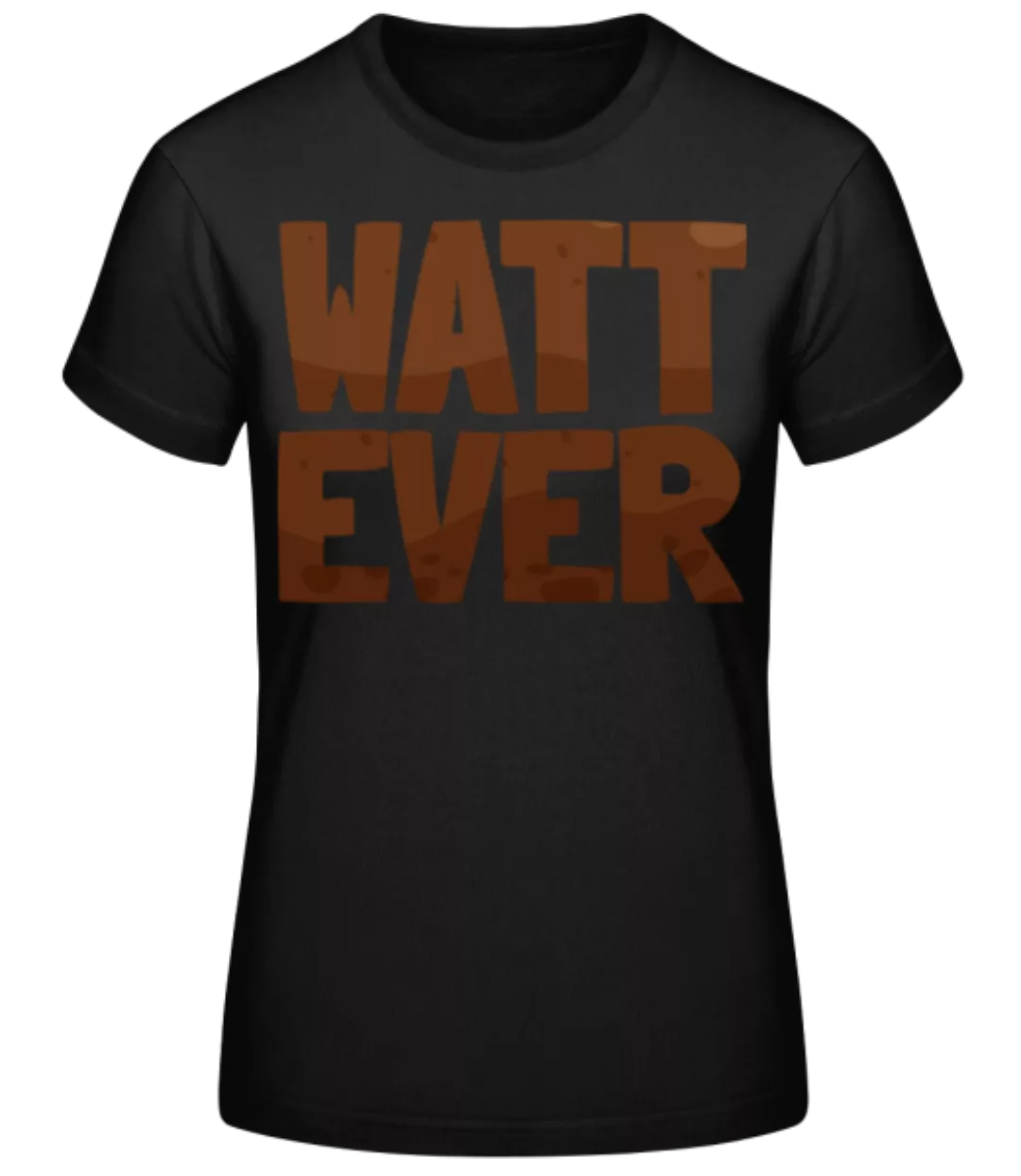 Watt Ever · Frauen Basic T-Shirt günstig online kaufen