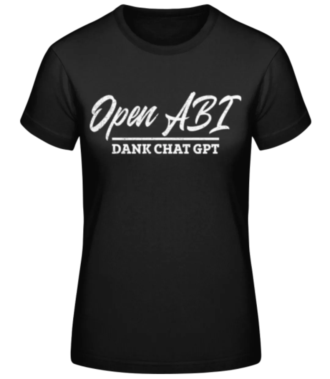 Open ABI Dank ChatGPT · Frauen Basic T-Shirt günstig online kaufen