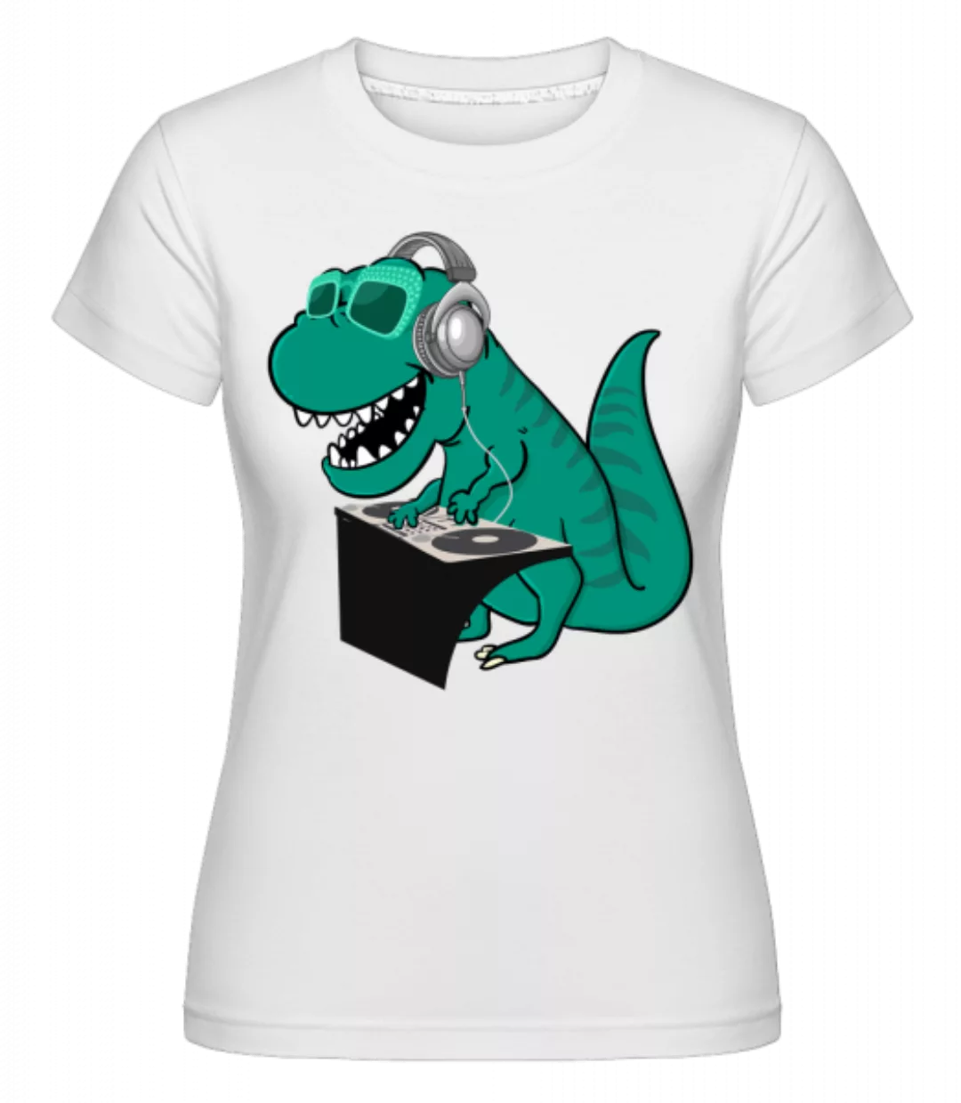 T-Rex DJ · Shirtinator Frauen T-Shirt günstig online kaufen