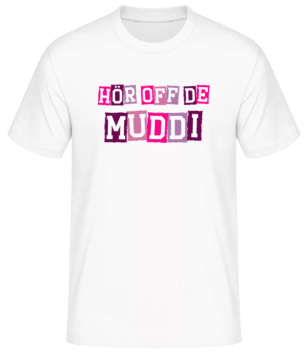 Hör Off De Muddi · Männer Basic T-Shirt günstig online kaufen
