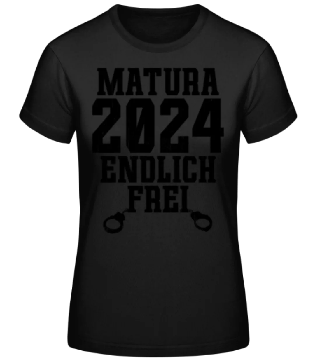 Matura 2024 Endlich Frei · Frauen Basic T-Shirt günstig online kaufen
