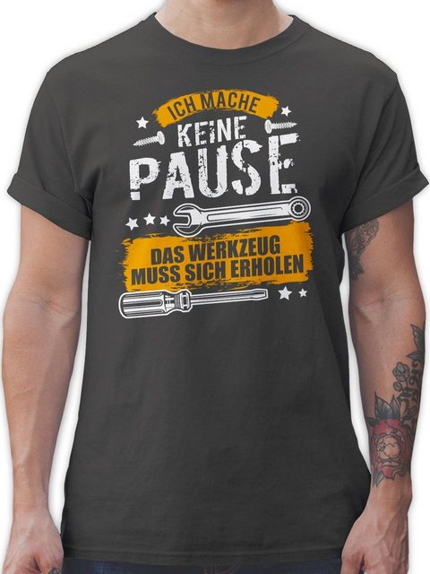 Shirtracer T-Shirt Ich mache keine Pause das Werkzeug muss sich erholen I G günstig online kaufen