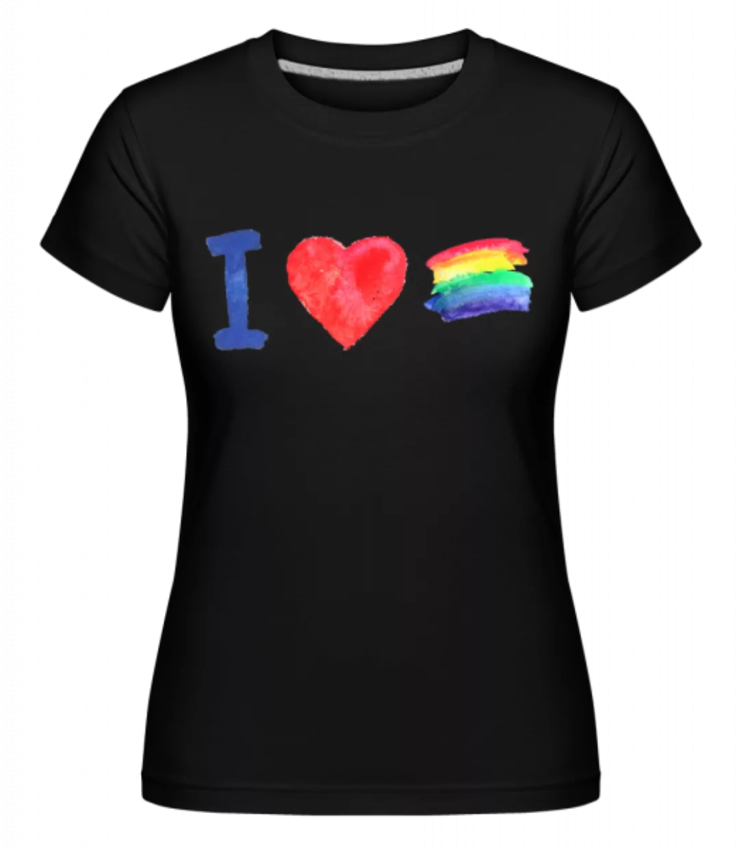 I Love Rainbows · Shirtinator Frauen T-Shirt günstig online kaufen