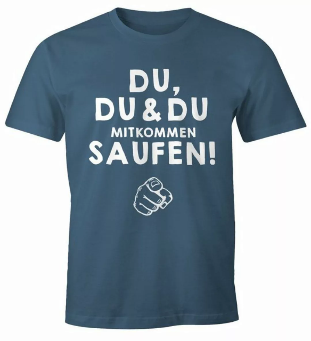 MoonWorks Print-Shirt Herren T-Shirt Du,du & du mitkommen Saufen Fun-Shirt günstig online kaufen