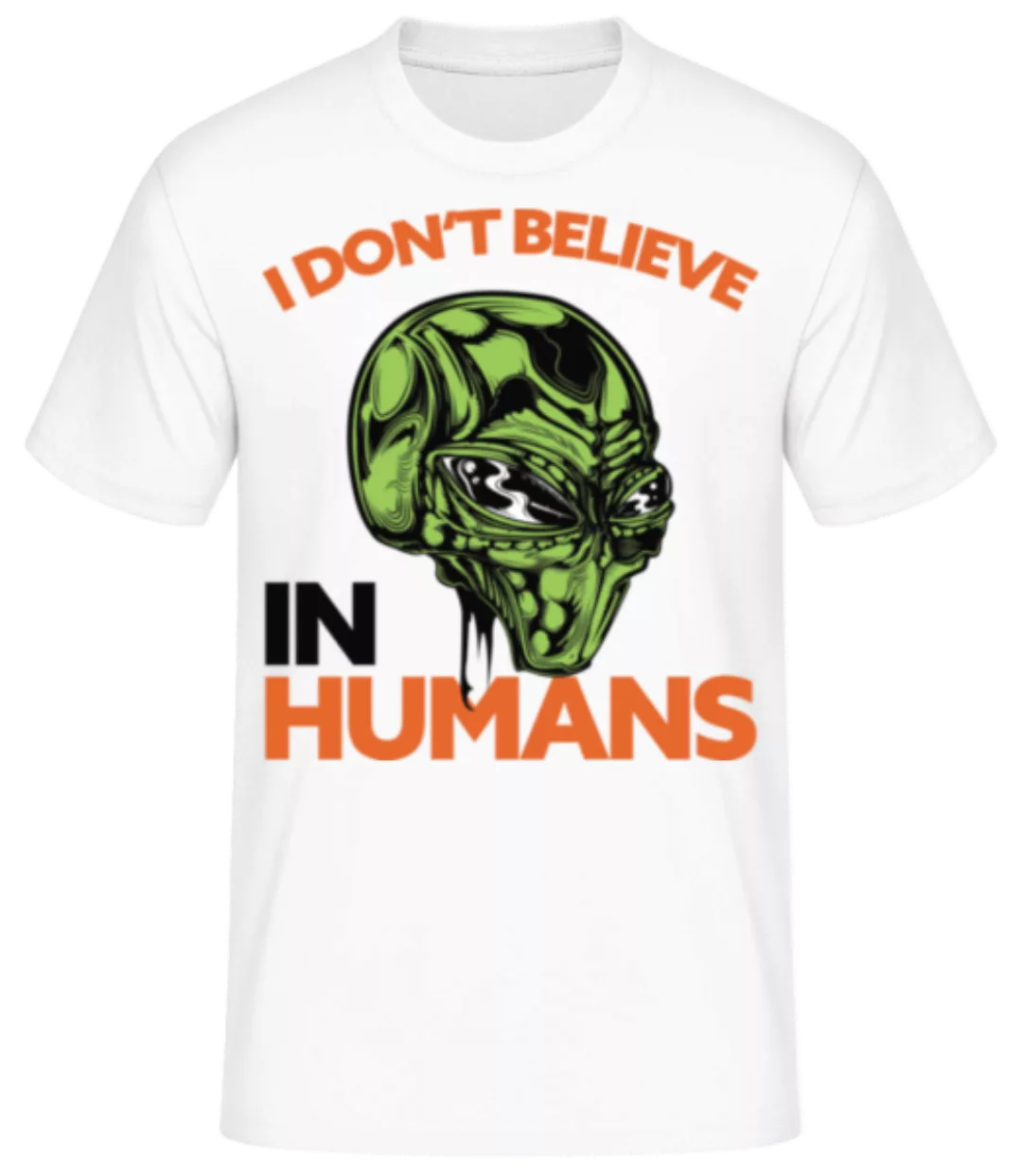 Alien Don't Believe In Humans · Männer Basic T-Shirt günstig online kaufen