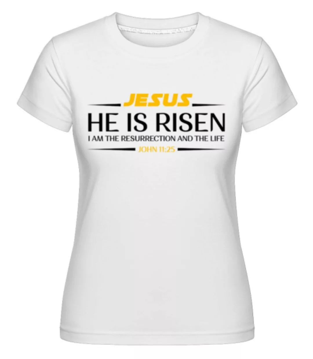 Jesus Is Risen · Shirtinator Frauen T-Shirt günstig online kaufen