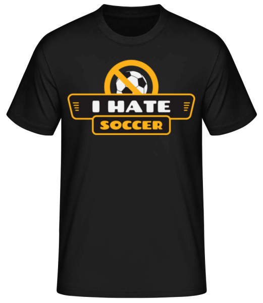 I Hate Soccer · Männer Basic T-Shirt günstig online kaufen