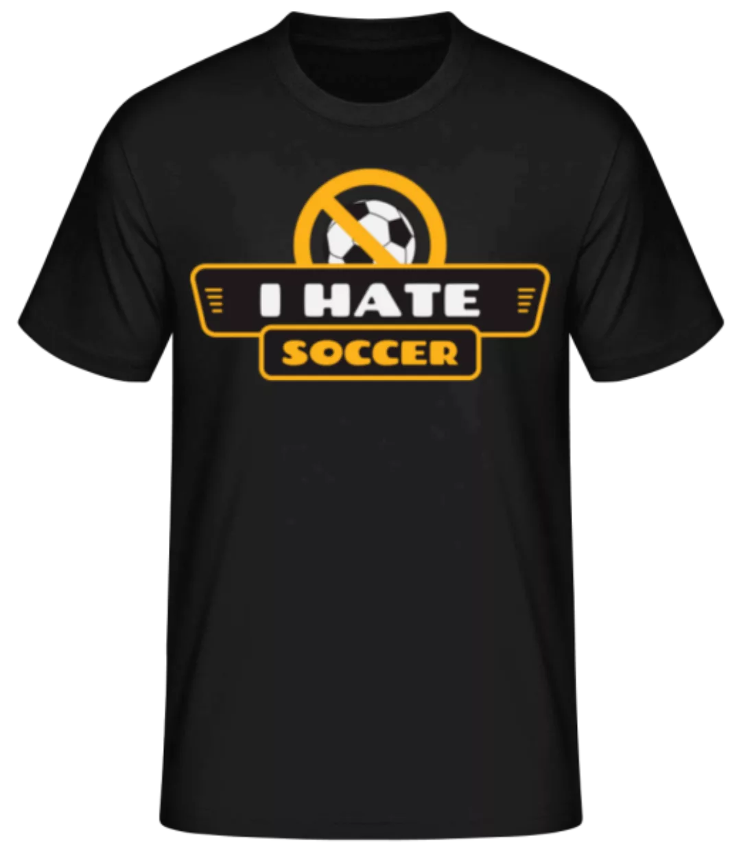 I Hate Soccer · Männer Basic T-Shirt günstig online kaufen