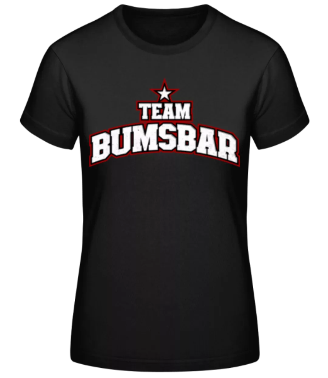 Team Bumsbar · Frauen Basic T-Shirt günstig online kaufen