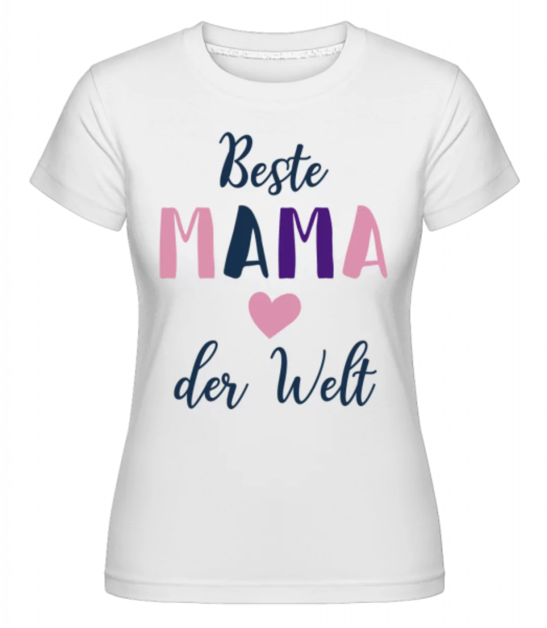 Beste Mama Der Welt · Shirtinator Frauen T-Shirt günstig online kaufen