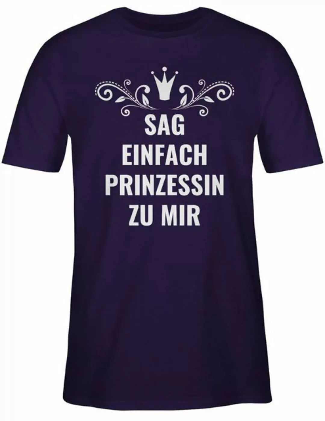 Shirtracer T-Shirt Sag einfach Prinzessin zu mir Sprüche Statement günstig online kaufen