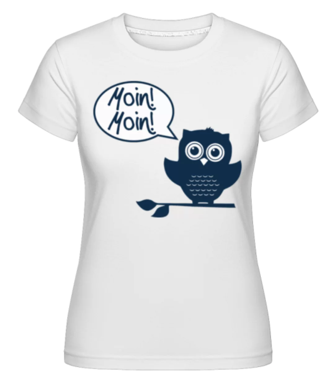 Moin, Moin! - Eule · Shirtinator Frauen T-Shirt günstig online kaufen