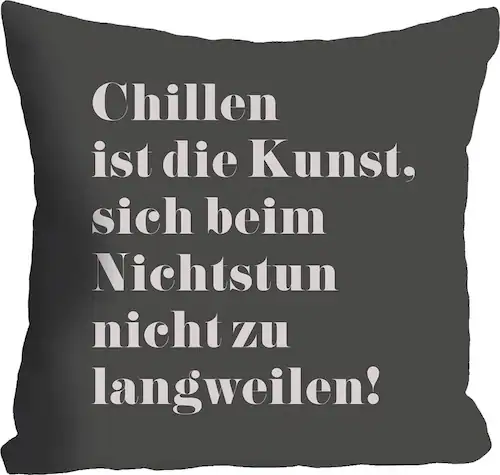 queence Dekokissen »Chillen ist die Kunst, ...«, Kissenhülle ohne Füllung, günstig online kaufen