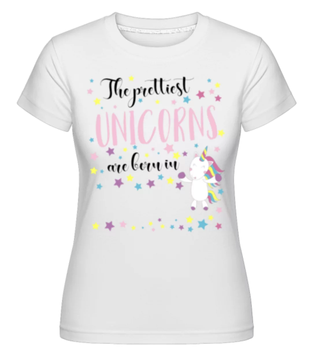 The Prettiest Unicorns · Shirtinator Frauen T-Shirt günstig online kaufen