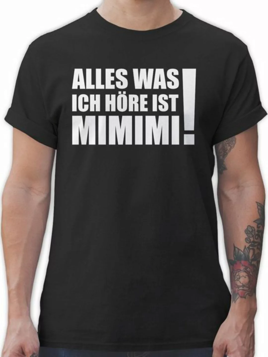 Shirtracer T-Shirt Alles was ich höre ist MIMIMI! - weiß Sprüche Statement günstig online kaufen