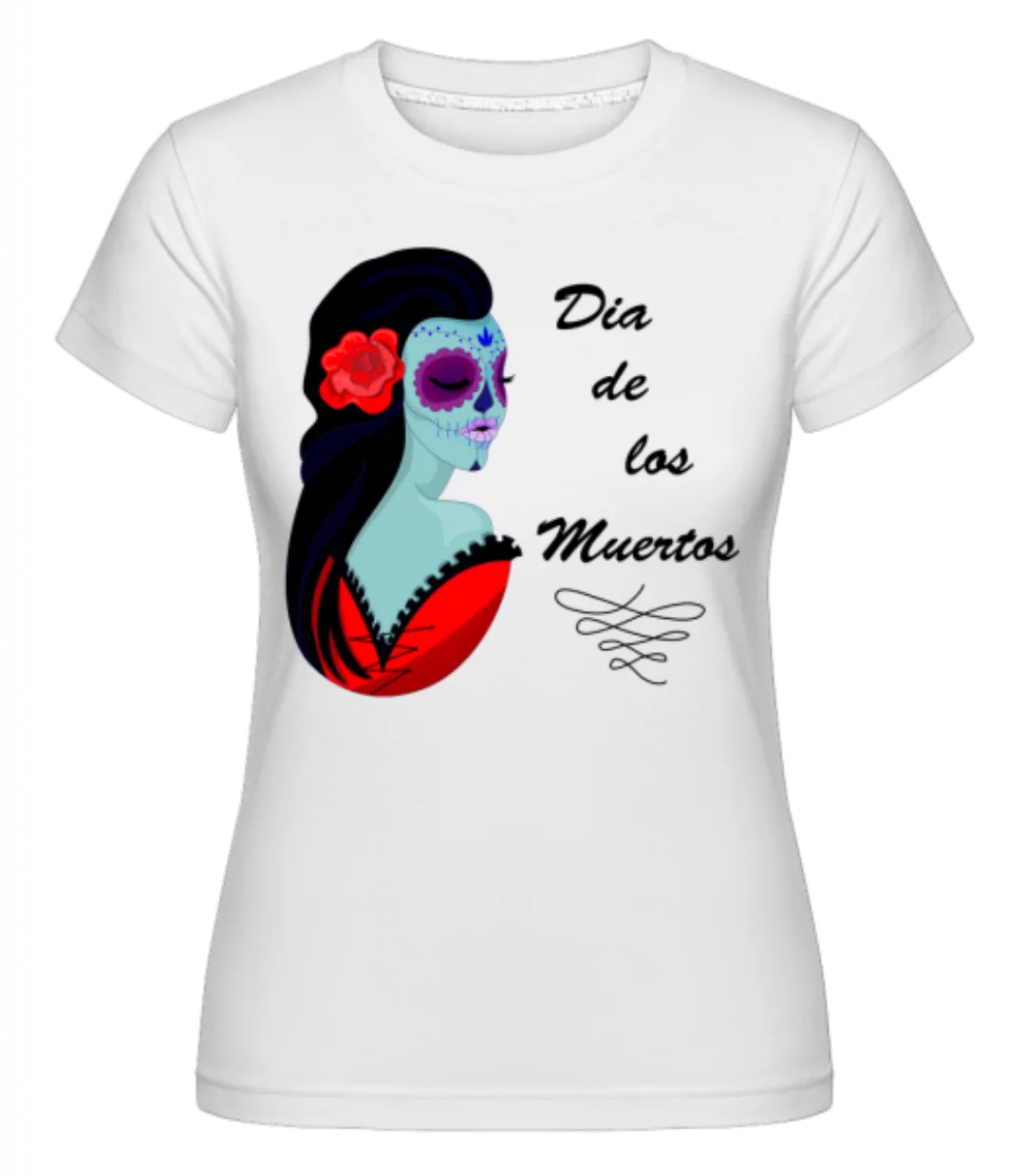 Dia De Los Muertos · Shirtinator Frauen T-Shirt günstig online kaufen
