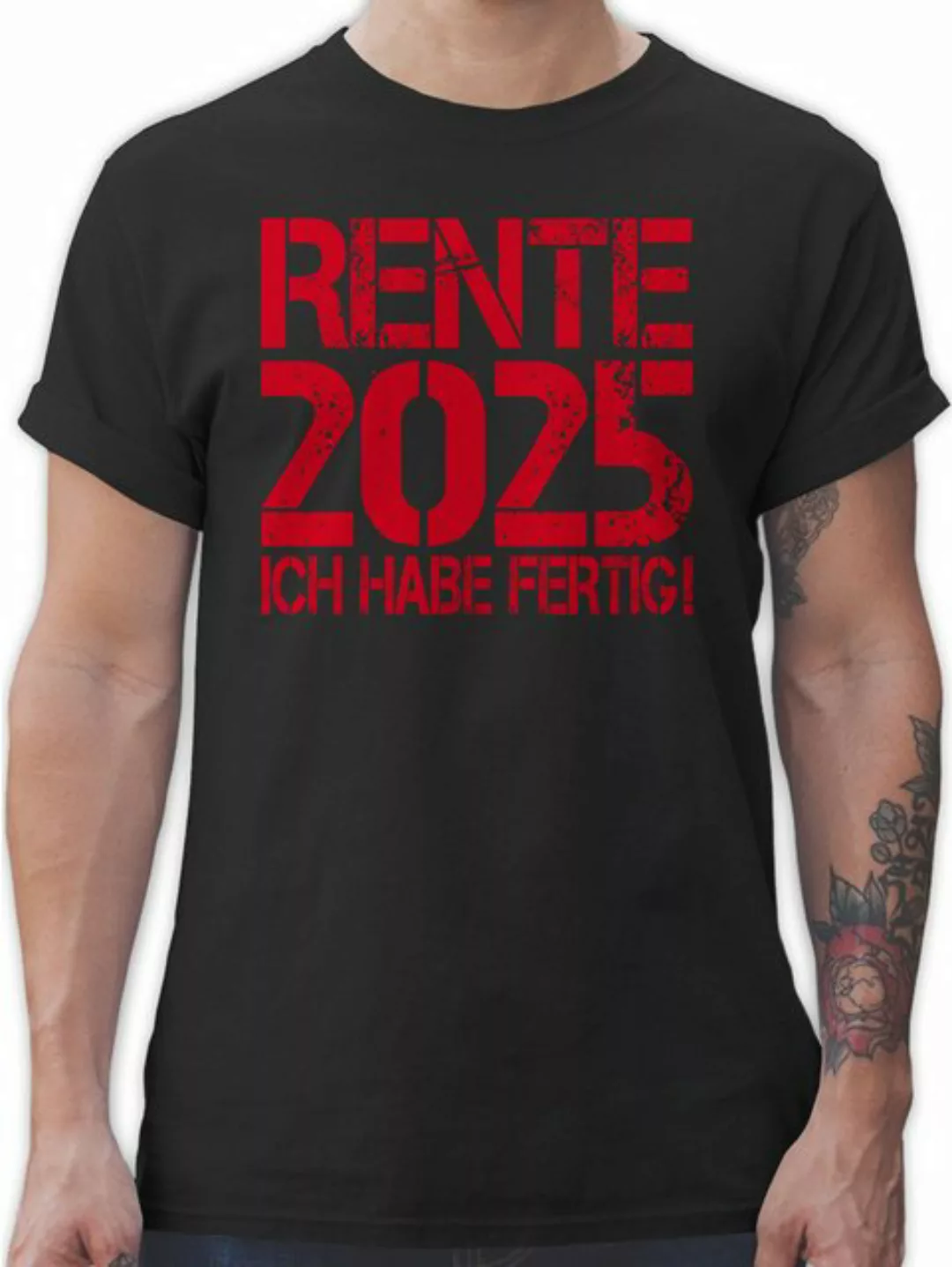 Shirtracer T-Shirt Rente 2025 Ich habe fertig I Rente Geschenk Ruhestand Re günstig online kaufen