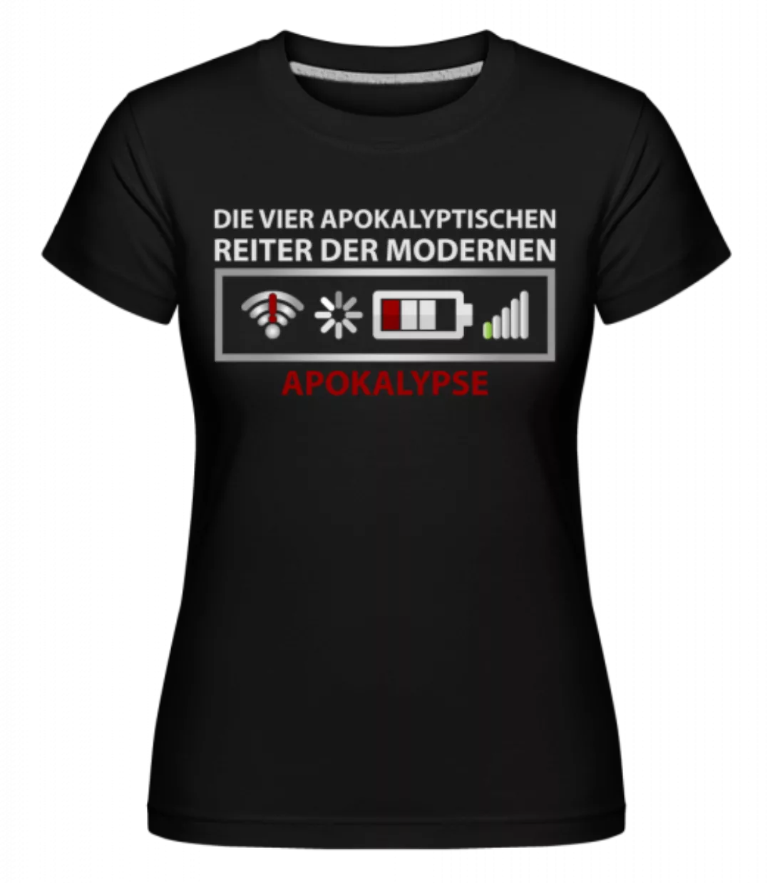 Moderne Apokalypse · Shirtinator Frauen T-Shirt günstig online kaufen