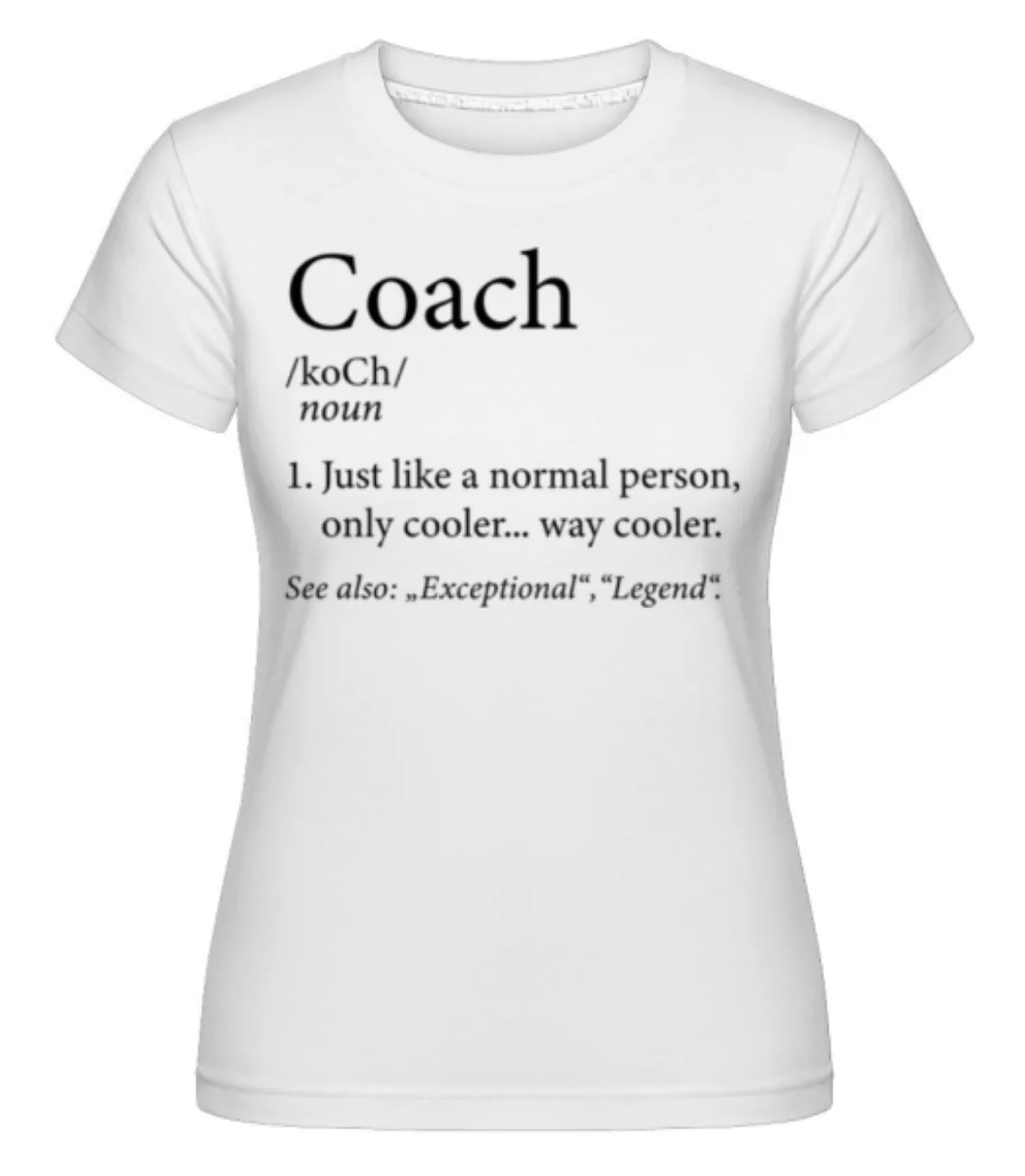 Coach Definition · Shirtinator Frauen T-Shirt günstig online kaufen