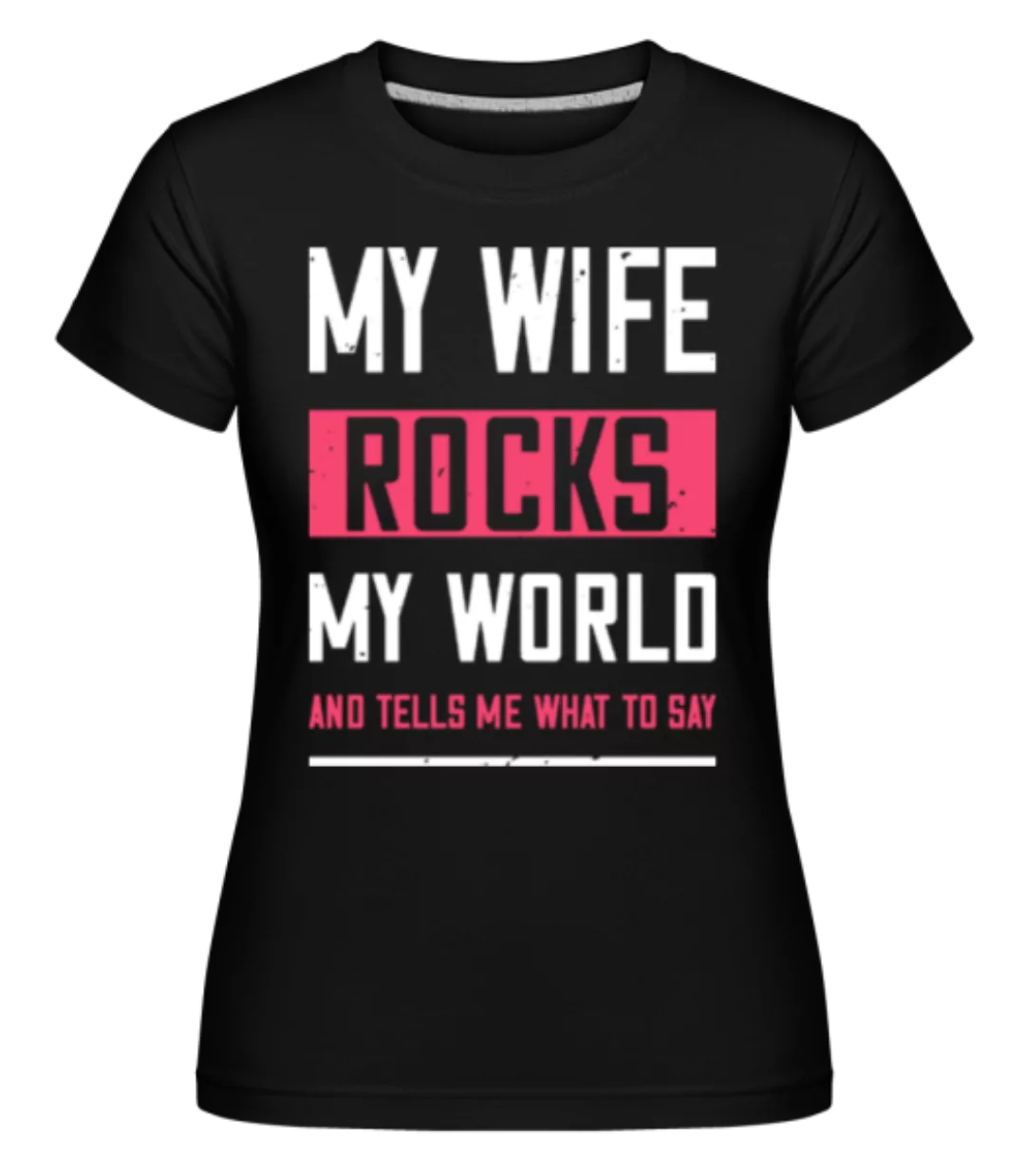 My Wife Rocks My World · Shirtinator Frauen T-Shirt günstig online kaufen